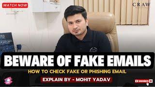 Beware of Fake Emails | Email Phishing | Explain by Mohit Yadav