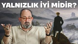 Yalnızlık iyi bir şey midir? İnsan yalnız kalmalı mıdır? | Sinan Canan ile Büyük Sorular 