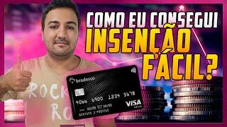 VEJA COMO CONSEGUI A  ISENÇÃO DO VISA INFINITE BRADESCO!