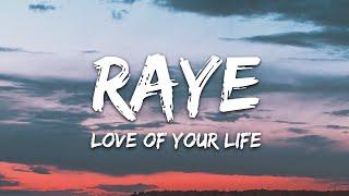 RAYE - Love Of Your Life (Lyrics)