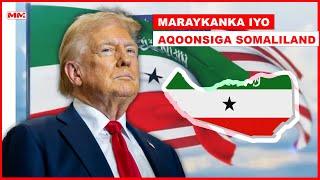 Warbaahinta Caalamka oo qoreysa in MadaxweyneTrump Aqoonsanayo Somaliland 2025.