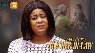 My Crazy Mother In-law | Please Make Sure Nothing Stop You From Watching This Movie - African Movies