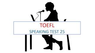 TOEFL Speaking practice test 25, New version (2024)