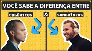 COLÉRICO OU SANGUÍNEO QUAL É O SEU TEMPERAMENTO? - Conheça a diferença entre eles!