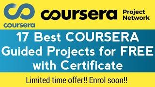 Coursera Guided Projects for Free with Certificate | 17 Best Coursera Projects