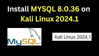 60. How to install and configure MySQL 8.0.36 on Kali Linux 2024.1 | Install MySQL 8 on Kali 2024.1