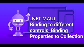 Binding to different controls, Binding Properties to Collection from a View Model in .NET MAUI