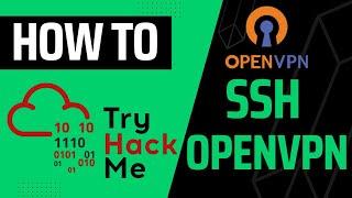 HOW TO SSH / OPENVPN ON TRYHACKME