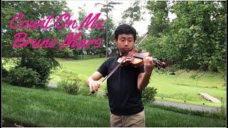 Bruno Mars - Count On Me - Violin Cover 2020