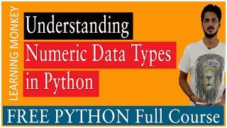 Understanding Numeric Data Types in Python || Lesson 2 || Learning Monkey ||