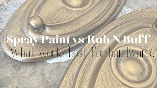 Spray Paint vs Rub N Buff - Which Works Best For Hardware?