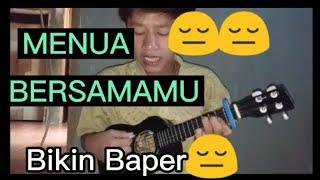 MENUA BERSAMAMU - Tri Suaka  cover ukulele senar 4 :By IKII ARDIAN )