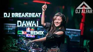 DJ DAWAI Yang Telah Lama Ku Petik BREAKBEAT REMIX