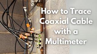 How to Trace Coaxial Cable with ONLY a Multimeter #coaxialcable