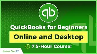 QuickBooks for Beginners: 7.5-Hour QuickBooks Online and QuickBooks Desktop Pro Training