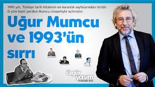 Uğur Mumcu ve 1993'ün sırrı