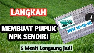 Cara Membuat Pupuk NPK 16 16 16 Sendiri [Tutorial] – 5 Menit Pasti Bisa