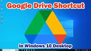 How to Create Google Drive Shortcut on Windows 10 Desktop