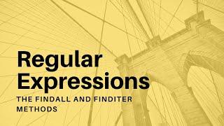 Regular Expressions - 03 - The findall and finditer Methods