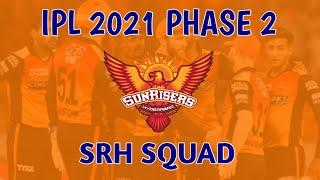 IPL 2021 : SRH Squad for Phase 2 || Sunrisers Hyderabad Squad for Phase 2