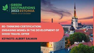 Keynote - Albert Salman | Green Destinations 2023 Estonia | Day 2 | Good Tourism Practices