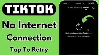 Fix: TikTok No Internet Connection Problem | TikTok Not Working No Internet Connection