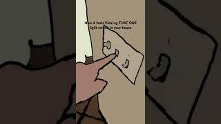 How it feels flicking THAT ONE light switch in your house #lightswitch #house