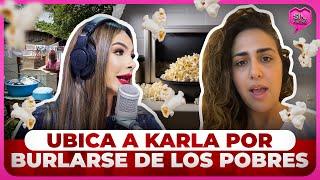 SANDRA BERROCAL UBICA A KARLA FATULE POR BURLARSE DE LOS POBRES