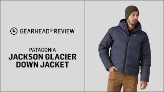 Patagonia Men’s Jackson Glacier Down Jacket | GH Review