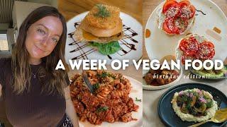 What I eat in a week as a vegan (birthday edition) 