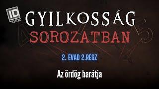 GYILKOSSÁG SOROZATBAN  - S02E02: Az ördög barátja