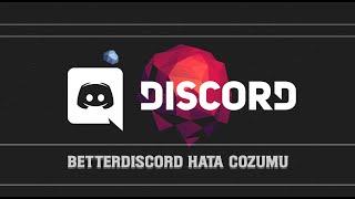 Better Discord Hata Çözümü Kısa Ve Kesin Çözüm | Discord Tema Değiştirme