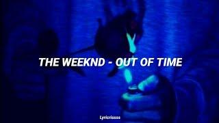 The Weeknd - Out of Time |Letra en Español