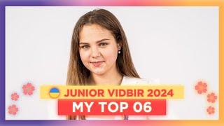  Junior Vidbir 2024 • My Top 06 (Ukraine Junior Eurovision 2024)