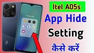 itel a05s app hide setting |How to hide apps in itel a05s | Itel A05s phone me App hide Kaise kare