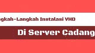 Melakukan Instalasi VHD/CBTSync V.1283 di Computer Server Cadangan | Belajar Jadi Proktor | UNBK2019