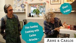 Cooking with Carlos: Brioche - A short trailer for this Sunday's tutorial - by ARNE & CARLOS