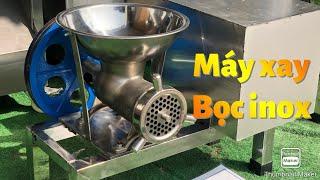 Máy xay 32 inox bọc động cơ Nên mua máy xay thịt nào điện Máy Cường Thuý