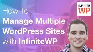 How To Manage Multiple WordPress Sites with InfiniteWP