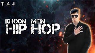 "Khoon Mein Hip Hop Hai | Emotional & Motivational Rap by Taj #G7S DUO