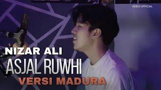 ASJAL RUWHI VERSI MADURA - NIZAR ALI ( VIDEO OFFICIAL )