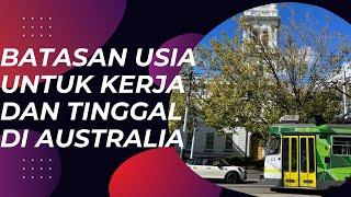 Batasan usia untuk kerja dan tinggal di Australia