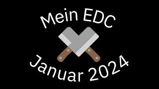 EDC Januar 2024 - Was ich so dabei habe