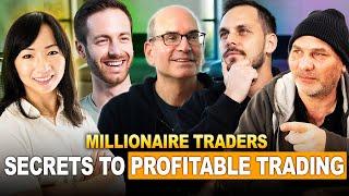 5 Millionaire Traders share How To Become Profitable in Trading