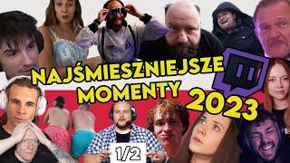 NAJŚMIESZNIEJSZE MOMENTY POLSKIEGO TWITCHA 2023  (1/2)