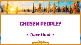 Dave Hunt - Chosen People?