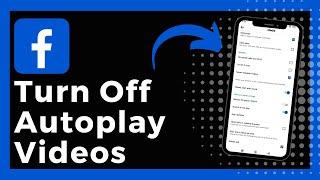 How To Turn Off Autoplay Facebook Videos (Update)