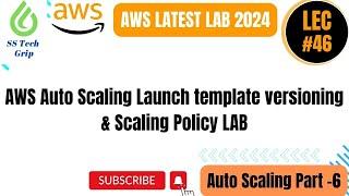 Lec#46 Launch template versioning & Instance maintenance policy Lab. Auto Scaling Part-6