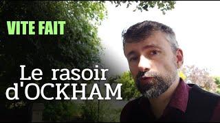 Le rasoir d'Ockham [Vite Fait]