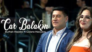 Burhan Rəşidov ft Gülanə Hacıyeva - Car Balakən Yeni (Həmin Zaur | ARB Tv)